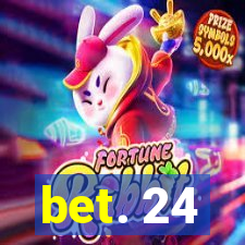 bet. 24